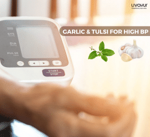 Benefits Of Garlic And Tulsi For High Blood Pressure