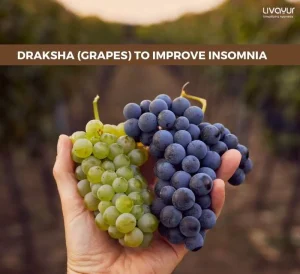 Draksha (Grapes) to Improve Insomnia