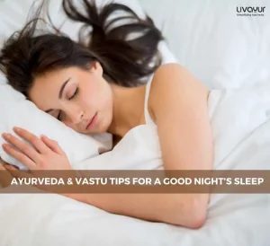 How To Sleep According to Ayurveda? Your Direction Matters!