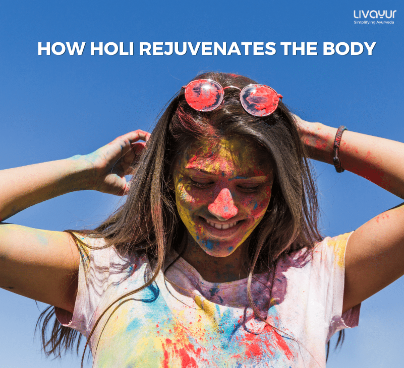 How Holi Rejuvenates The Body 1 1