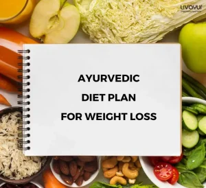 The Ayurvedic Diet Plan for Weight Loss